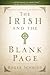 The Irish and the Blank Pag...