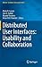 Distributed User Interfaces: Usability and Collaboration (Human–Computer Interaction Series)