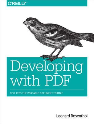 Developing with PDF: Dive Into the Portable Document Format