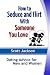 How to Seduce and Flirt wit...