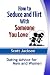 How to Seduce and Flirt with Someone You Love by Scott Jackson