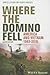 Where the Domino Fell by James Stuart Olson