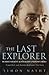 The Last Explorer: Hubert Wilkins, Australia's Unknown Hero