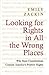 Looking for Rights in All the Wrong Places: Why State Constitutions Contain America's Positive Rights: Why State Constitutions Contain America's Positive Rights