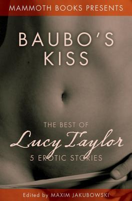 The Mammoth Book of Erotica presents The Best of Lucy Taylor (ebook)