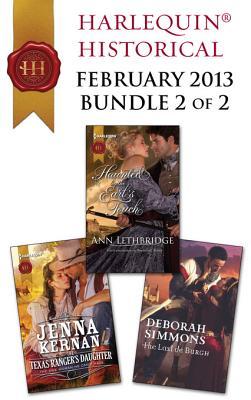 Harlequin Historical February 2013 - Bundle 2 of 2: The Texas Ranger's Daughter\Haunted by the Earl's Touch\The Last de Burgh