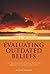 Evaluating Outdated Beliefs: The Transformation of Archaic Beliefs Into Updated Consciousness of the Future