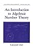 An Introduction to Algebraic Number Theory (University Series in Mathematics)