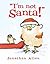 "I'm Not Santa!"