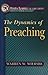 The Dynamics of Preaching (Ministry Dynamics for a New Century)