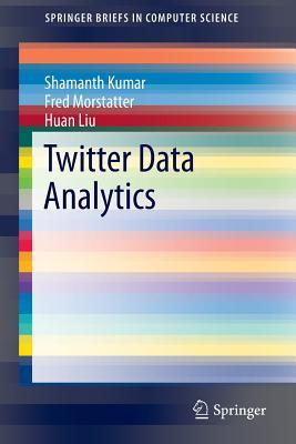 Twitter Data Analytics (SpringerBriefs in Computer Science)