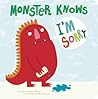 Monster Knows I'm Sorry by Connie Colwell Miller Monster Knows I'm Sorry by Connie Colwell Miller