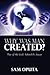 Why Was Man Created? War of...