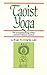 Taoist Yoga: The Sexual Teachings of the Ancient Chinese Masters