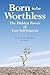Born to be Worthless by Kevin Solomons