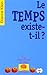 Le temps existe-t-il ?