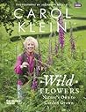 Wild Flowers: Nature's own to garden grown