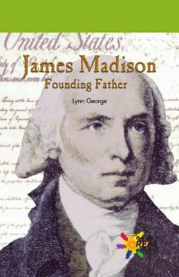 James Madison: Founding Father