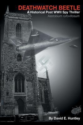 Death Watch Beetle: A Historical Post World War II Spy Thriller