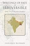 Writings of Fate are Irreversible: Memoir: From British India to Bangladesh
