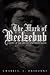 THE MARK OF BEELZEBUB : A STORY OF THE OCCULT AND HIGH MAGIC