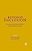 Beyond Inclusion: The Pract...