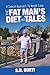 The Fat Man’S Diet & Tales: A Comical Approach to Weight Loss