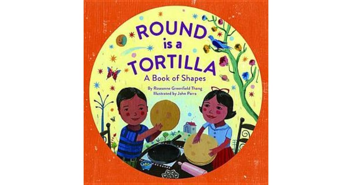 Round Is a Tortilla A Book of Shapes by Roseanne Thong