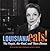Louisiana Eats!: The People...