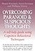 Overcoming Paranoid & Suspicious Thoughts