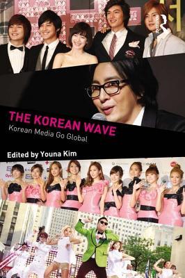 The Korean Wave: Korean Media Go Global (Kindle Edition)