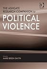 The Ashgate Research Companion to Political Violence