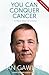 You Can Conquer Cancer: A N...