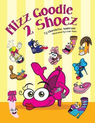 Mizz Goodie 2 Shoez