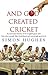 And God Created Cricket