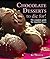 Chocolate Desserts to Die F...