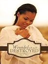 Wounded yet Not Destroyed