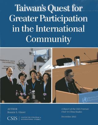 Taiwan's Quest for Greater Participation in the International Community (CSIS Reports)