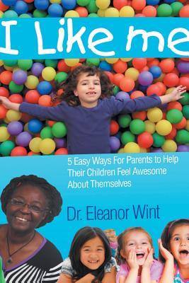I Like Me: 5 Easy Ways For Parents to Help Their Children Feel Awesome About Themselves