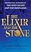 The Elixir and the Stone: The Tradition of Magic and Alchemy