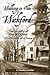 Walking in Olde Wickford - The History of Old Wickford One House at a Time
