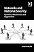 Networks and National Security: Dynamics, Effectiveness and Organisation