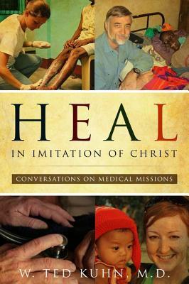 Heal, in Imitation of Christ: Conversations on Medical Missions