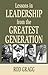 Lessons in Leadership from the Greatest Generation