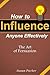 How to Influence Anyone Effectively: The Art of Persuasion