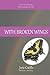 With Broken Wings: A True Story of Healing and Reclaiming a Voice Lost