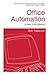 Office Automation: A User-Driven Method (Applications of Modern Technology in Business)