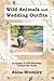 Wild Animals and Wedding Outfits : A voyage of self-discovery around the world