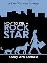 How to Kill a Rock Star How to Kill a Rock Star