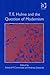 T.E. Hulme and the Question of Modernism by Edward P. Comentale